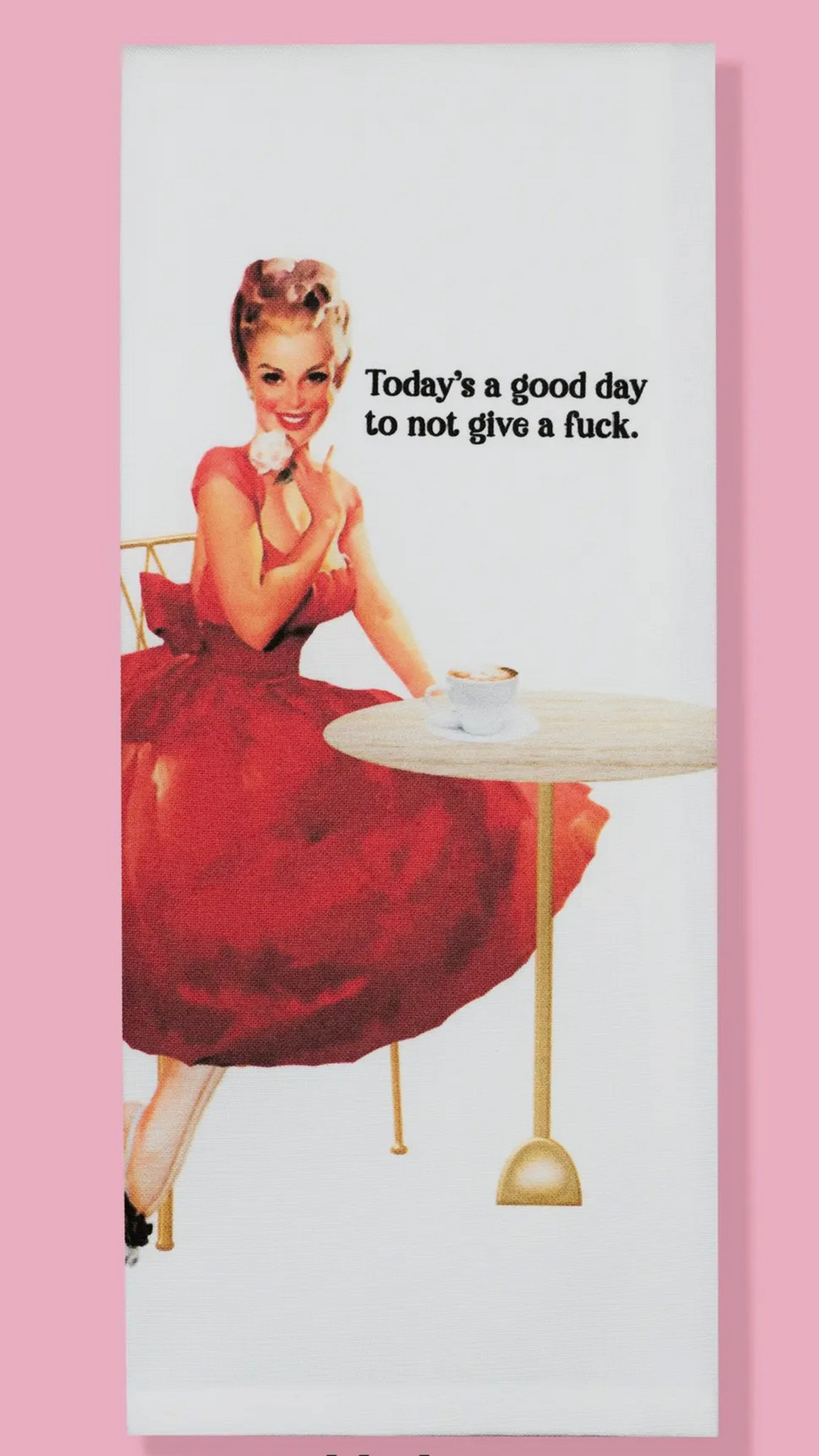 Todays good day to not give a fuck